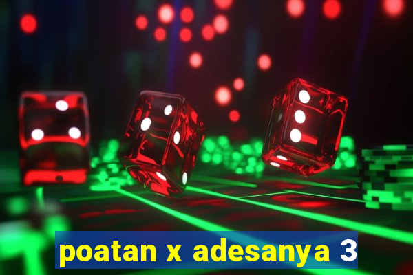 poatan x adesanya 3